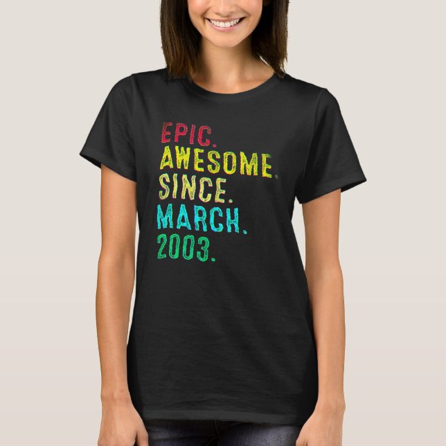 Camiseta 19 Years Old Epic Awesome Since March 2003 19th Bi (Frente)
