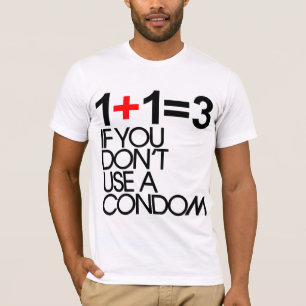 Camiseta 1+1=3 se você não usa um preservativo