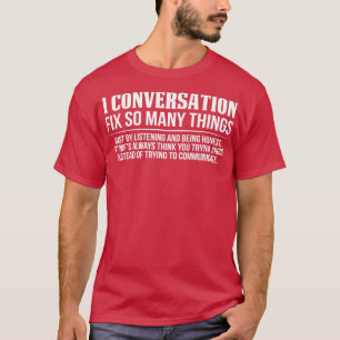 Camiseta 1 Conversa Poderia Corrigir Tantas Coisas