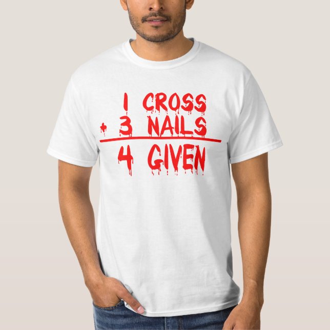 Camiseta 1 cross + 3 Nails = 4 Given (Frente)