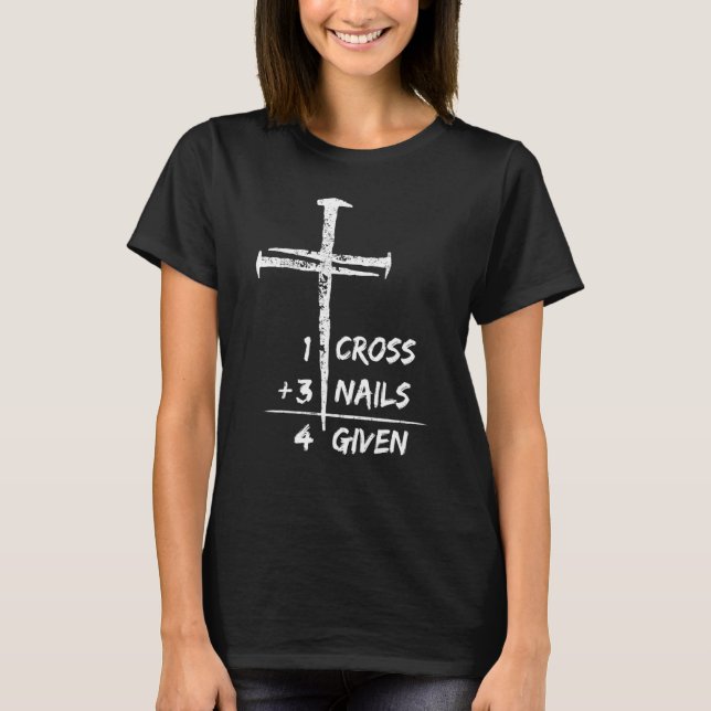 Camiseta 1 Cross 3 Nails Forgiven Christian Easter (Frente)