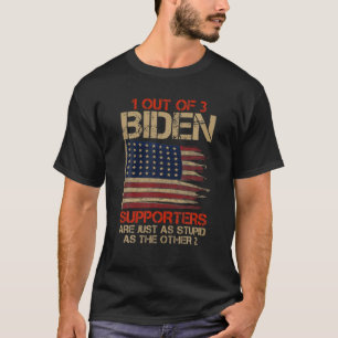 Camiseta 1 Em 3 Apoiadores De Biden São Tão Estúpidos Qu