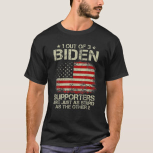 Camiseta 1 Em 3 Apoiadores De Biden São Tão Estúpidos Qu