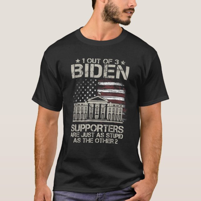Camiseta 1 Em 3 Apoiadores De Biden São Tão Estúpidos Quant (Frente)