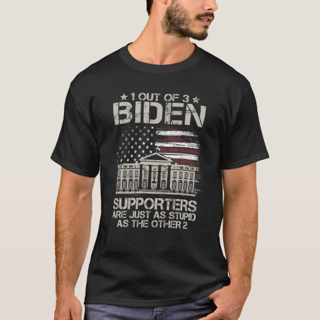 Camiseta 1 Em 3 Apoiadores De Biden São Tão Estúpidos Quant (Frente)