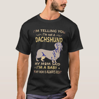 Camiseta 1 Estou dizendo que não sou um Dachshund, minha mã