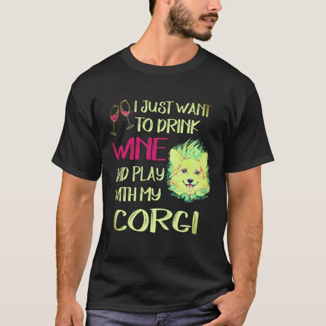 Camiseta 1 Eu Só Quero Beber Vinho Corgi (Frente)