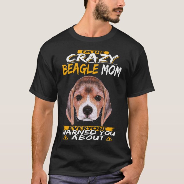 Camiseta 1 Eu Sou a Mãe Louca do Beagle (Frente)