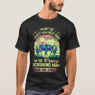 Camiseta 1 Não Sou a Doce Mãe ao Lado Sou a Da Louca