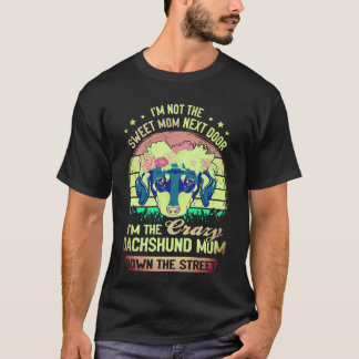 Camiseta 1 Não Sou a Doce Mãe ao Lado Sou a Da Louca