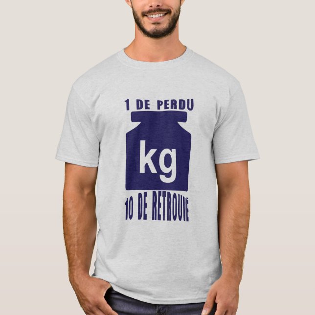 Camiseta 1 perdu 10 retrouve citation poids kilo (Frente)