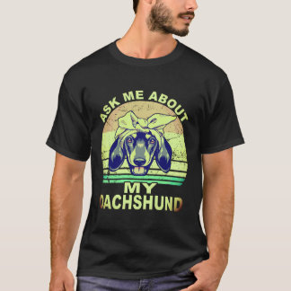 Camiseta 1 Pergunte-me Sobre o Meu Dachshund Vintage