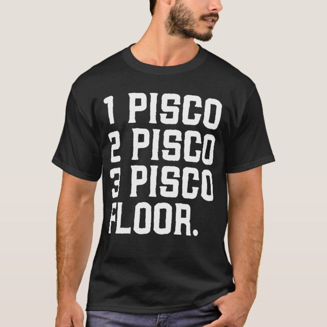 Camiseta 1 Pisco, 2 Pisco, 3 Pisco, Alcoh de Placa Engraçad (Frente)