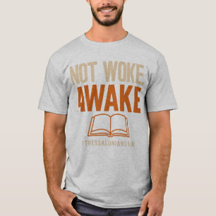 Camiseta 1 Tessalonicenses 5:6 Não Estou Acordado