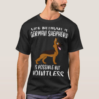 Camiseta 1 Vida Sem Um Pastor Alemão É Possível Mas P