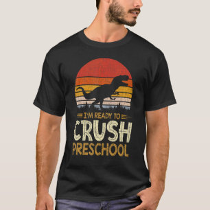 Camiseta 1rua Dia da Pré-escola Estou pronto para esmagar o