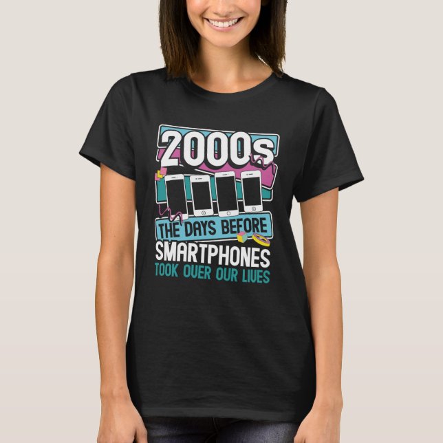 Camiseta 2000s The Days Before Smartphones Took Over Our Li (Frente)