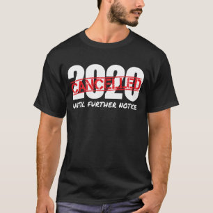 Camiseta 2020 Cancelado Até Aviso Adicional Presentes Pandê