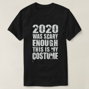 Camiseta 2020 Foi Assustador O Suficiente. Esta É A Minha