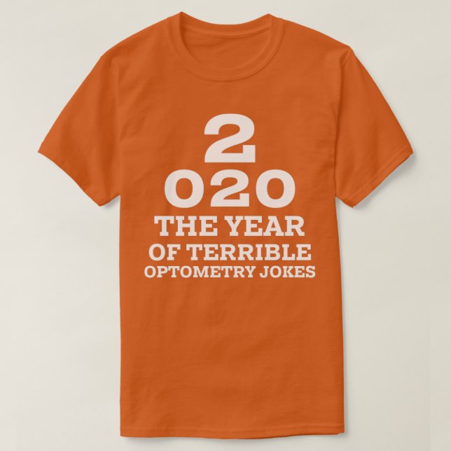 Camiseta 2020 Novo Ano de Piadas de Optometria Má Engraçada (Frente do Design)