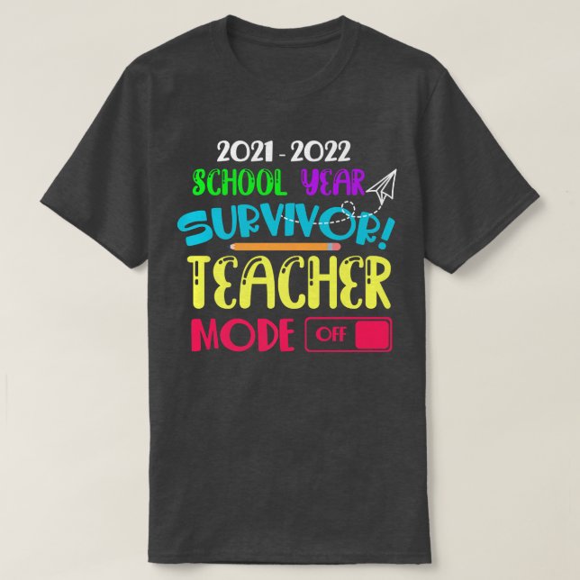 Camiseta 2021-2022 School Year Survivor Teach Mode Off Prem (Frente do Design)