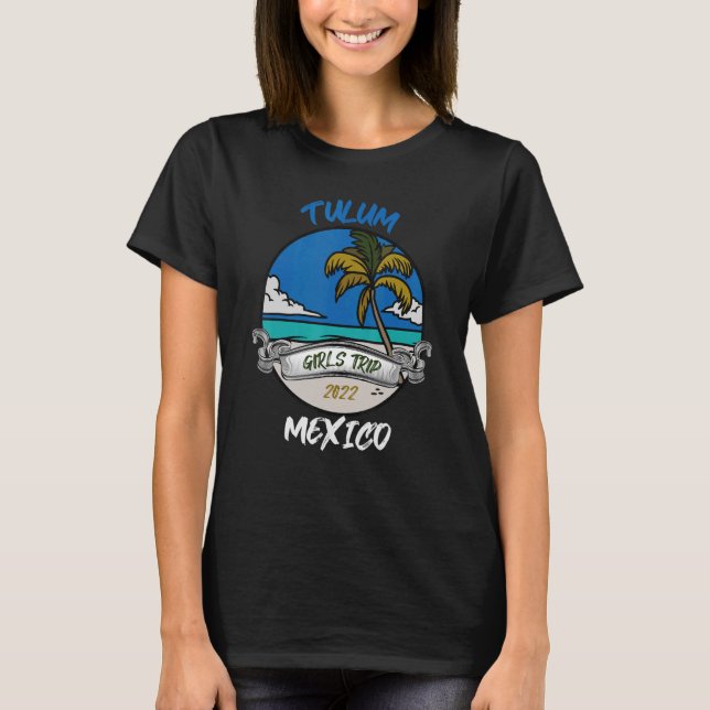 Camiseta 2022 Meninas Viajam Para Tulum México (Frente)