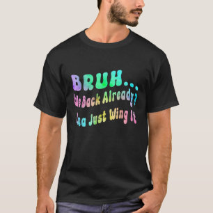 Camiseta 2023 2024 Bruh Já Voltamos, mãe Que Acabou De Sair