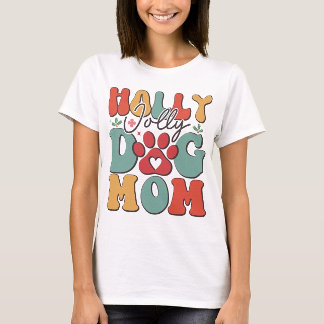 Camiseta 2023 Holly Jolly Dog Mãe Design festiva (Frente)