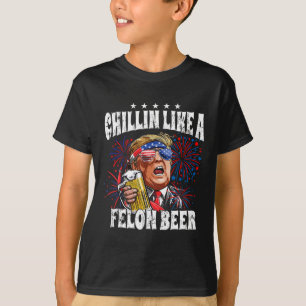 Camiseta 2024 Chillin Como Uma Cerveja Felon