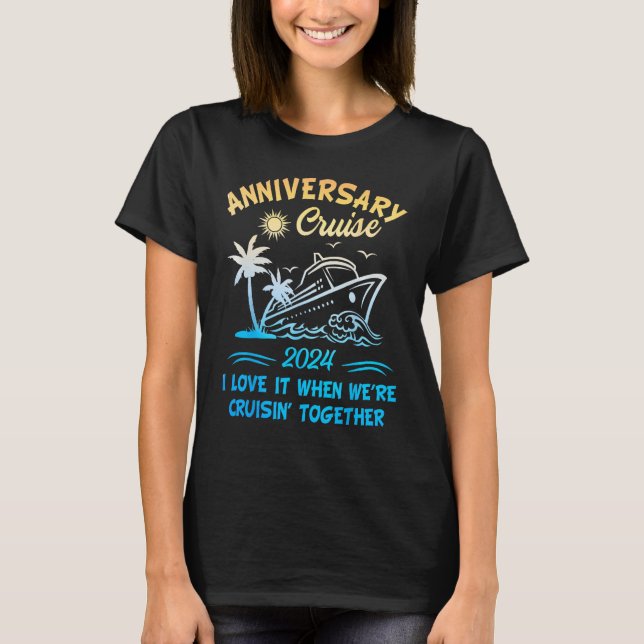 Camiseta 2024 Cruise I Love It When We re Cruisin Together (Frente)