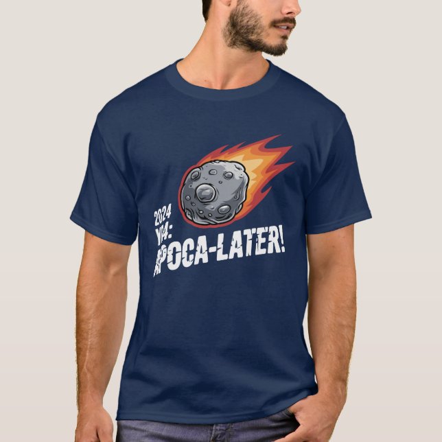 Camiseta 2024 YR4: Apoca-mais tarde! O lado divertido da de (Frente)