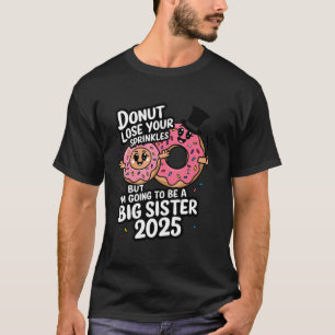 Camiseta 2025 Vou Ser Uma Irmã Mais Velha Anúncio de Bebê