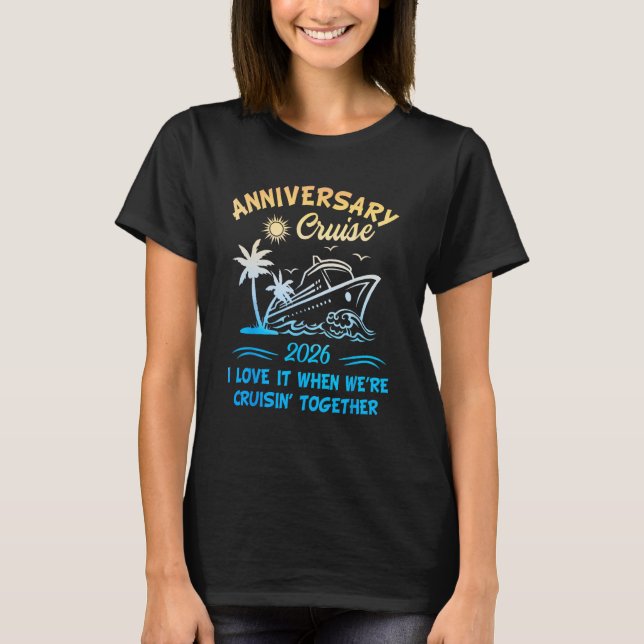 Camiseta 2026 Cruise I Love It When We re Cruisin Together (Frente)