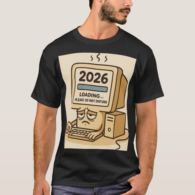 Camiseta “2026 Loading… System Too Tired” (Frente)