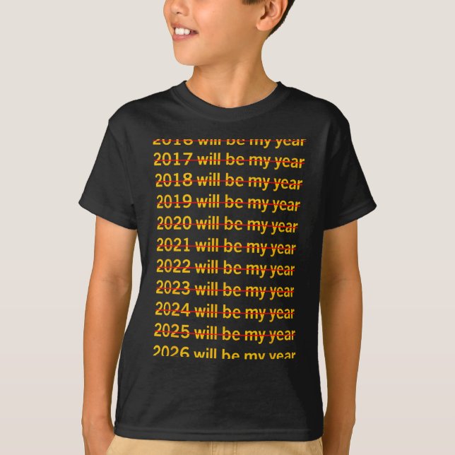 Camiseta 2026 Will Be My Year Funny Humor New Year Quote  (Frente)