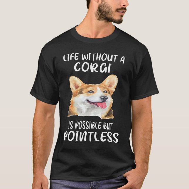 Camiseta 204 Vida Sem Um Corgi É Possível Mas Inútil (Frente)