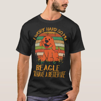 Camiseta 205 Eu Trabalho Duro Para Que Meu Beagle Possa Ter