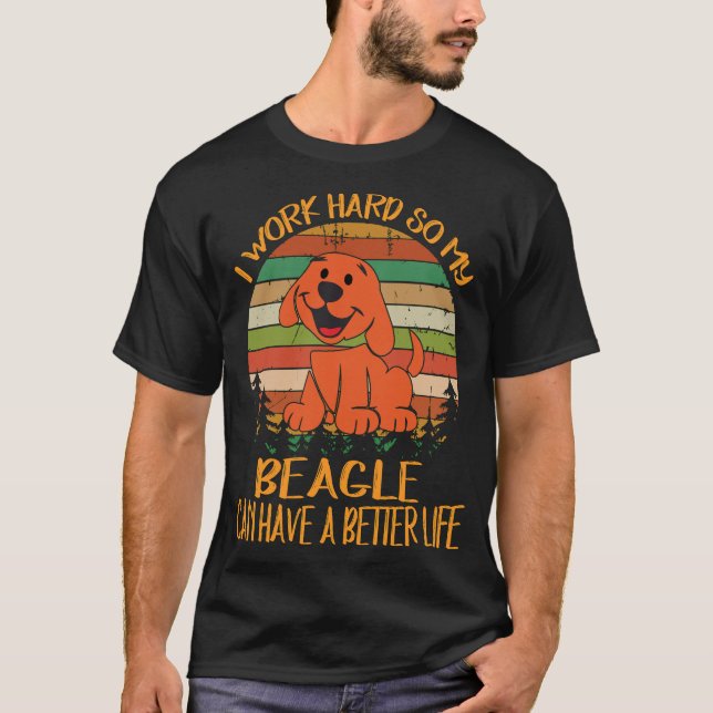 Camiseta 205 Trabalho duro para que meu Beagle possa ter um (Frente)
