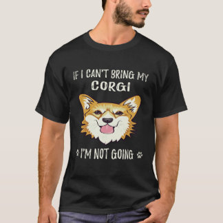 Camiseta 20 Se Eu Não Puder Levar Meu Corgi Eu Não Vou Corg