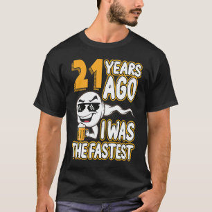 Camiseta 21º Aniversário, Sperm 21 Anos Atrás Eu Era O Fas