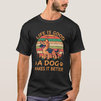 Camiseta 21 A Vida É Boa Um Cachorro Torna Melhor Pastor Al