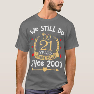 Camiseta 21 Aniversário De Casamento De ruas Ainda Fazemos