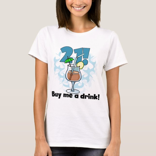 Camiseta 21 compre-me t-shirt e presentes de uma bebida (Frente)