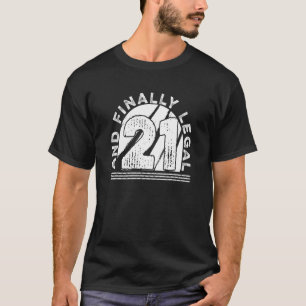 Camiseta 21 E, Por Último, 21 Anos De Idade Jurídica Feliz,