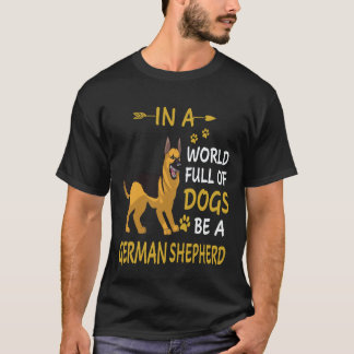 Camiseta 21 Em Um Mundo Cheio De Cães Seja Um Pastor Alemão