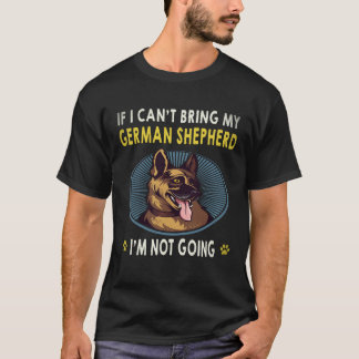 Camiseta 21 Se Eu Não Puder Levar Meu Pastor Alemão Não Vou