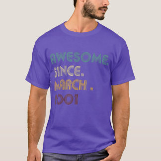 Camiseta 21 Year Old Awesome Since March 2001 Gifts 21st Bi