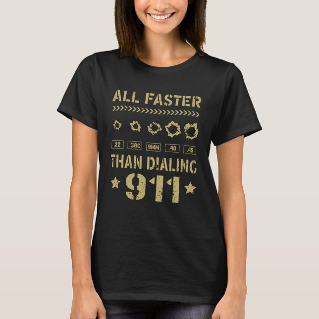 Camiseta 22 380 9mm 40 45 All Faster Than Dialing 911  Gun  (Frente)