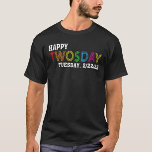 Camiseta 22 De Fevereiro De 2022 Feliz Terça-Feira 2/22/22
