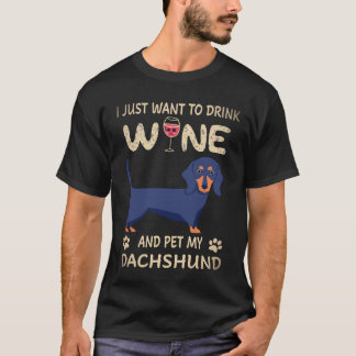 Camiseta 22 Eu Só Quero Beber Vinho E Acariciar Meu Dachshu